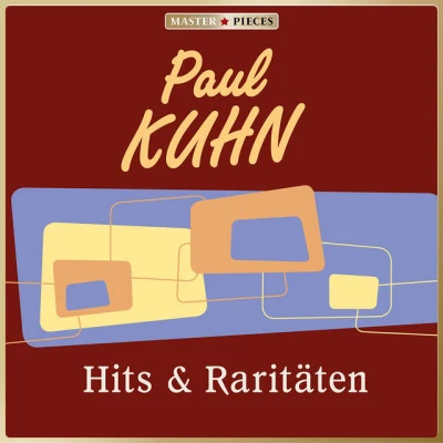 Paul Kuhn MASTERPIECES presents Paul Kuhn: Hits Raritäten