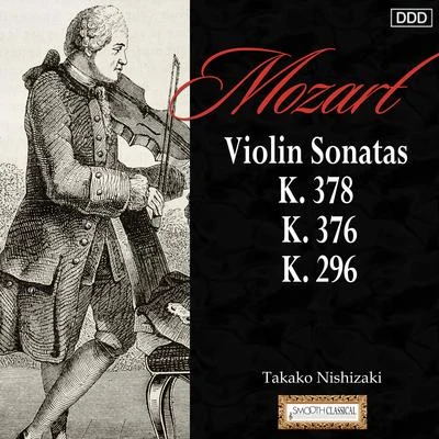 Takako Nishizaki Mozart: Violin Sonatas, K. 378, K. 376 and K. 296