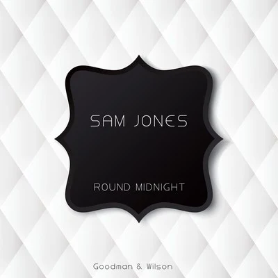 Sam Jones Round Midnight