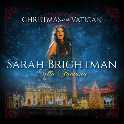 Sarah Brightman Nella Fantasia (Christmas at The Vatican) (Live)