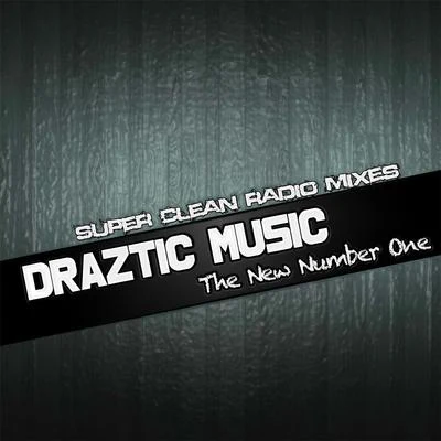 Draztic Music The New Number One (Radio Edit)