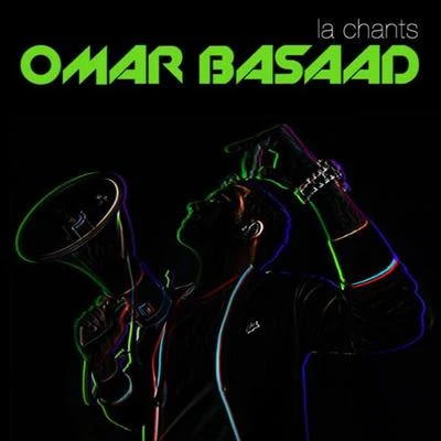 Omar Basaad La Chants