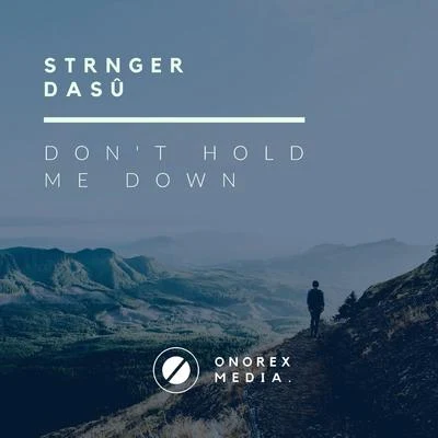 Dasu/STRNGER Dont Hold Me Down