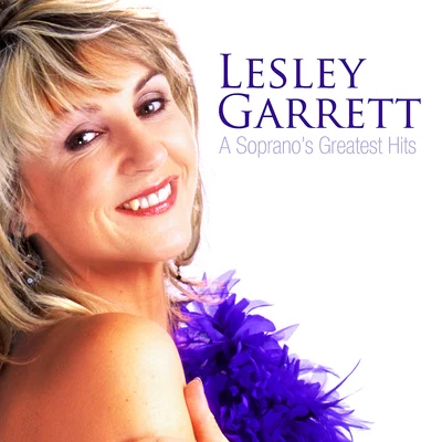 Lesley Garrett Lesley Garrett - A Sopranos Greatest Hits