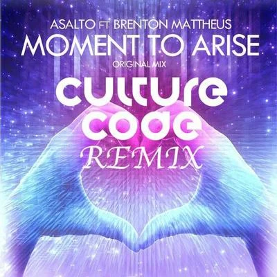 Brenton Mattheus Moment To Arise (Culture Code Remix)