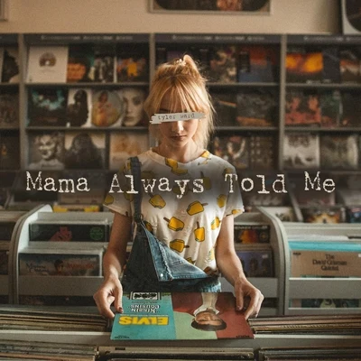 Tyler Ward Mama Always Told Me