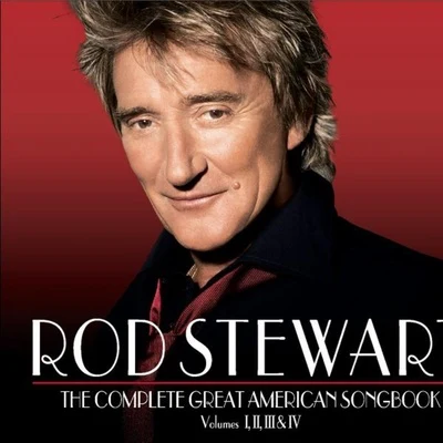 Rod Stewart The Complete Great American Songbook