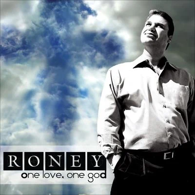 Roney One Love. One God