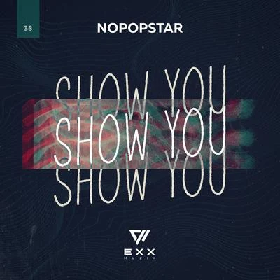 Nopopstar Show You