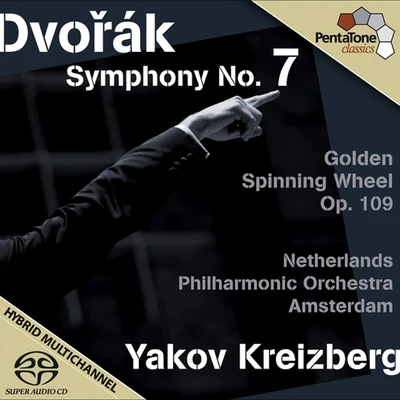 Yakov Kreizberg DVORAK, A.: Symphony No. 7The Golden Spinning Wheel (Netherlands Philharmonic, Kreizberg)