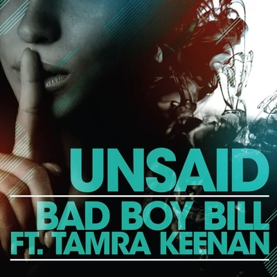 Bad Boy Bill Unsaid (Original Mix)