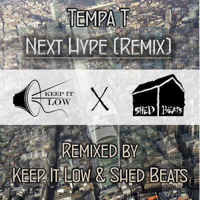 Tempa T Next Hype (Keep It Low X Shed Beats Remix)