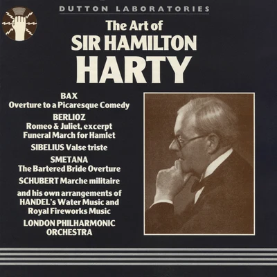 Sir Hamilton Harty The Art of Sir Hamilton Harty