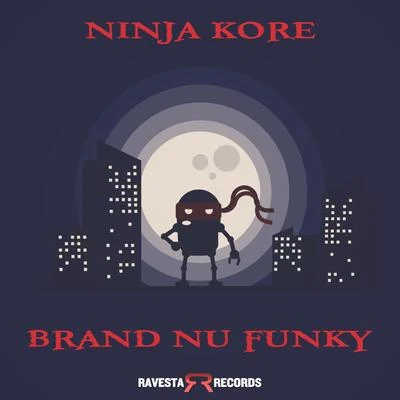 Ninja Kore Brand New Funky