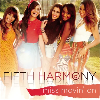 Fifth Harmony Miss Movin' On