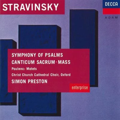 Choir of Christ Church Cathedral, Oxford Stravinsky: Symphony of Psalms; MassPoulenc: Easter Motets