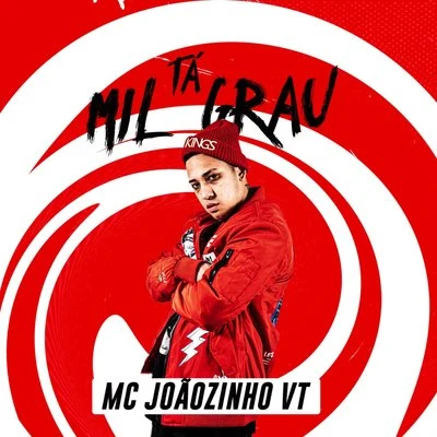 MC Joãozinho VT Tá Mil Grau