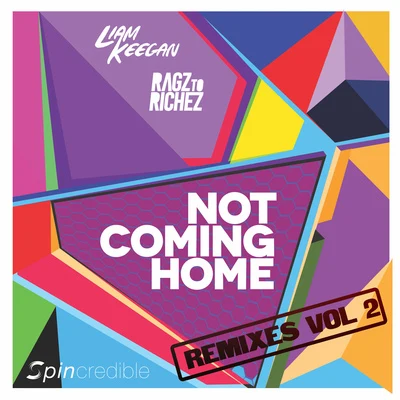 Liam Keegan/Ragztorichez Not Coming Home (Remixes Vol 2)