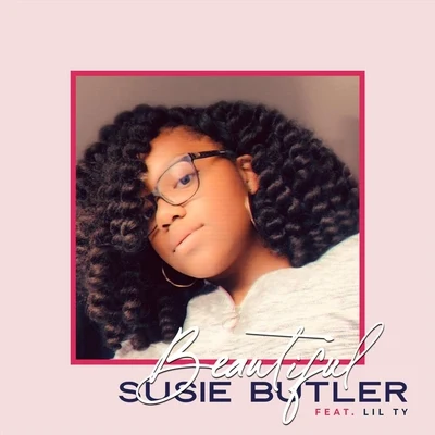 Susie Butler/Lil Ty Beautiful (feat. Lil Ty)