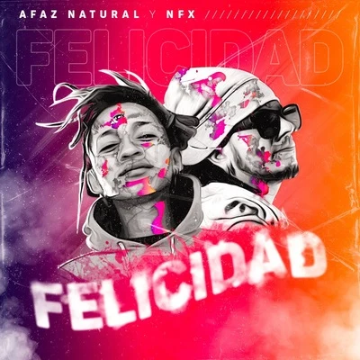 Afaz Natural/Nfx Felicidad