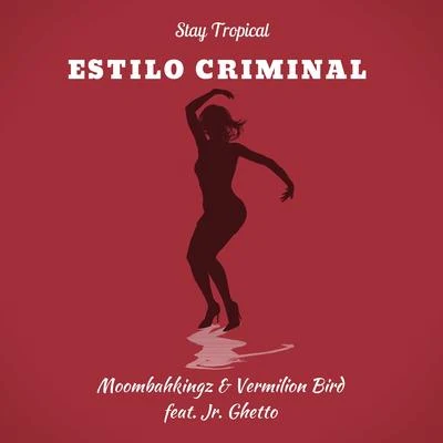 Vermilion Bird/MoombahKingz Estilo Criminal