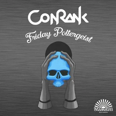 ConRank CONRANK - FRIDAY POLTERGEIST