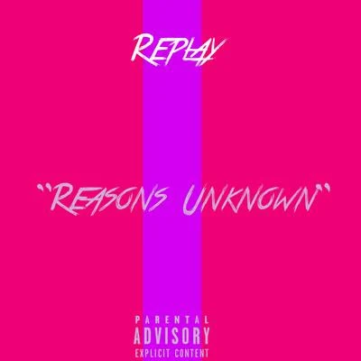 Replay Reasons Unknown