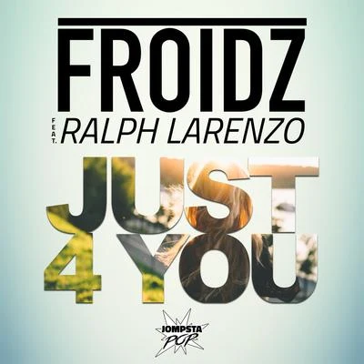 FROIDZ/Ralph Larenzo Just 4 You