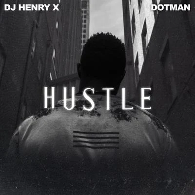 Dotman/Henry X Hustle