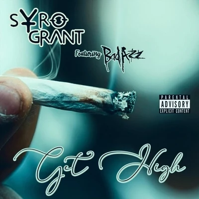 Bad Azz/Syro Grant Get High (feat. Bad Azz)