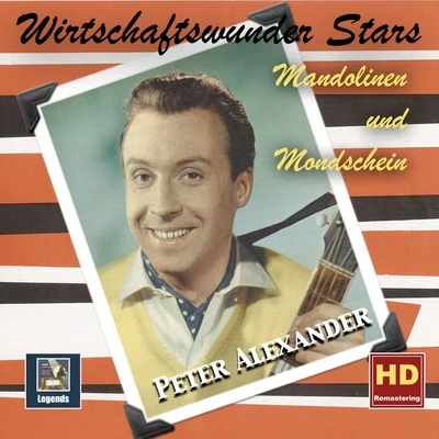 Peter Alexander Wirtschaftswunder Stars: Mandolinen und Mondschein