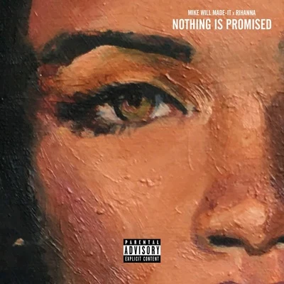 Mike WiLL Made-It/Rihanna Nothing Is Promised