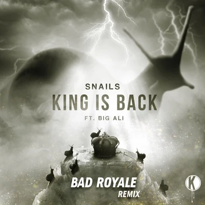 Snails King is Back (Bad Royale Remix)