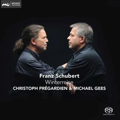 Franz Schubert/Michael Gees/Christoph Prégardien Winterreise (Christoph Prégardien & Michael Gees)