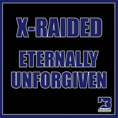 X-Raided Eternally Unforgiven - Single