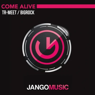 TR-MEET/BIGROCK Come Alive