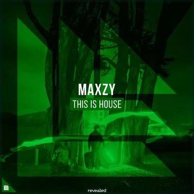 Revealed Recordings/Maxzy This Is House