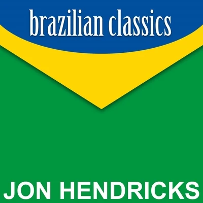 Jon Hendricks Brazilian Classics