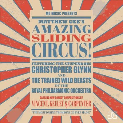 Royal Philharmonic Orchestra/Christopher Glynn/Matthew Gee Matthew Gees Amazing Sliding Circus