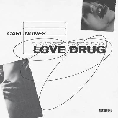 Carl Nunes Love Drug