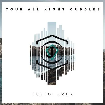 Julio Cruz Your All Night Cuddles