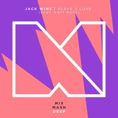 Jack Wins Slave 2 Love (feat. Katt Rose)