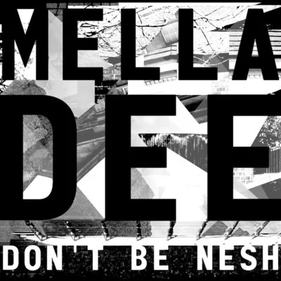 Mella Dee Dont Be Nesh - EP