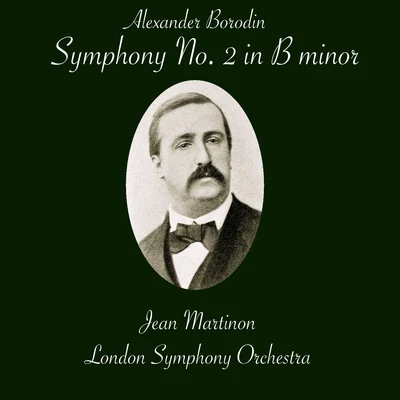 Jean Martinon Borodin: Symphony No. 2 in B minor