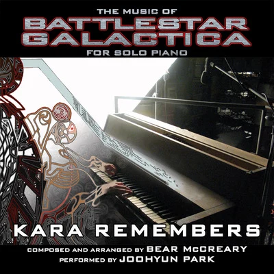 Joohyun Park/Bear McCreary Kara Remembers for Solo Piano (From Battlestar Galactica 2004)