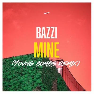 YOUNG BOMBS Mine (Young Bombs Remix)