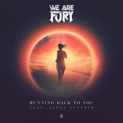 WE ARE FURY Running Back To You