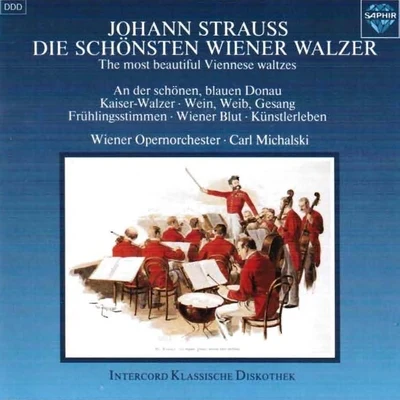 Wiener Opernorchester/Carl Michalski Johann Strauss II: Die schönsten Wiener Walzer