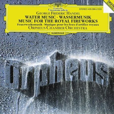 Orpheus Chamber Orchestra Handel: Water Music, HWV 348-350; Music for the Royal Fireworks, HWV 351