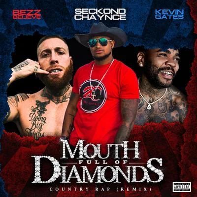 Seckond Chaynce/Kevin Gates Mouth Full Diamonds (Country Rap Remix)